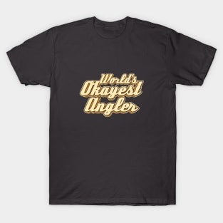 World's Okayest Angler typography T-Shirt